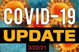 COVID 19 update 3/22/2021